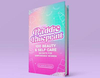 The Baddie Blueprint: 100 Beauty & Self Care Secrets for Empowered Women Ebook
